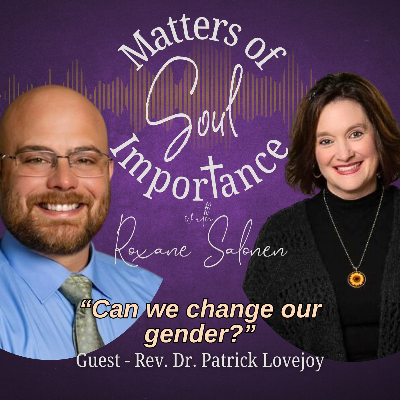 Matters of Soul Importance with Roxane Salonen