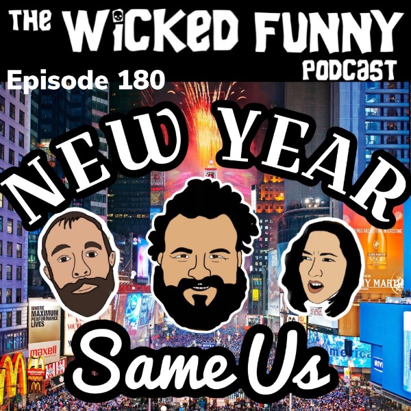 Episode 180 - New Year, Same Us!