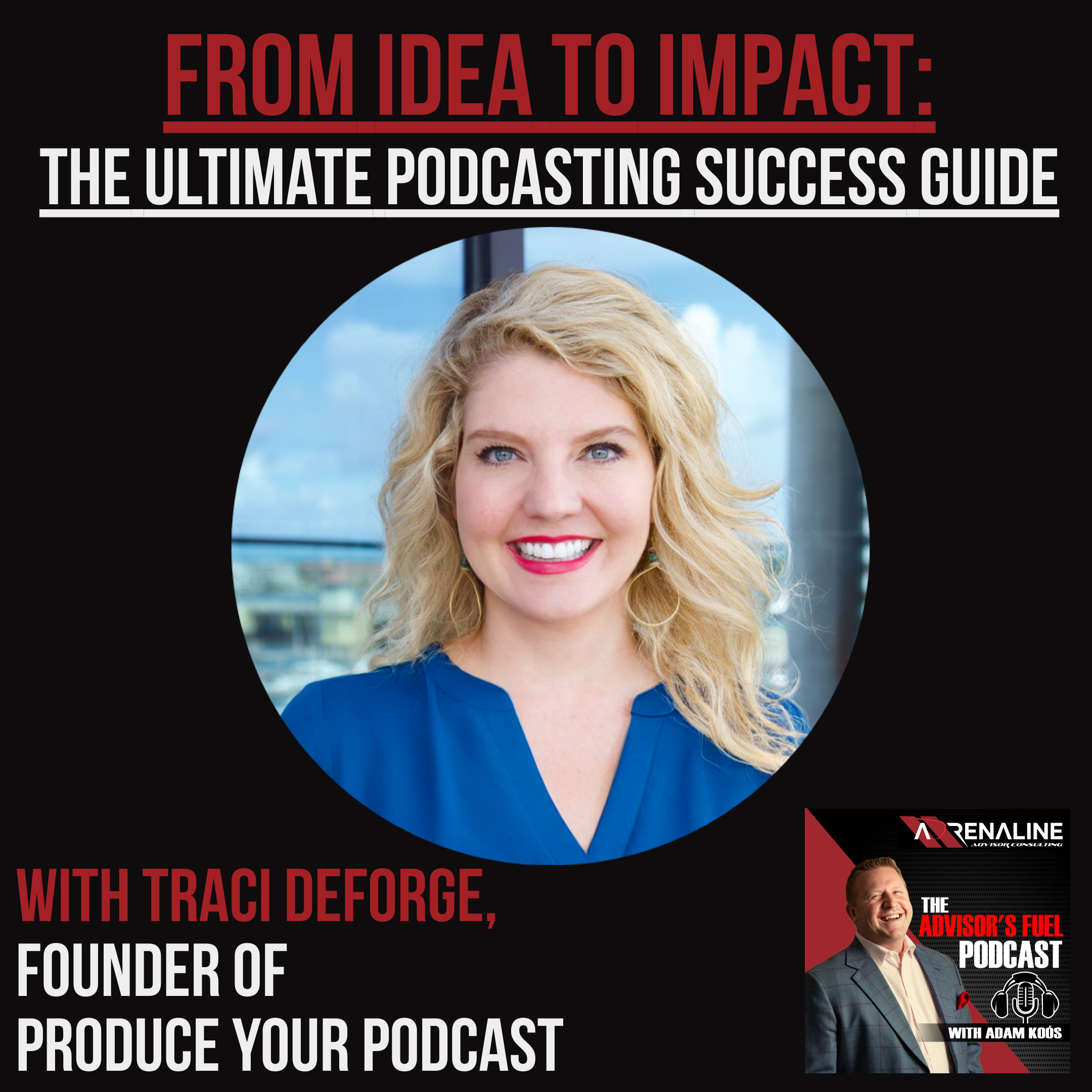 The Advisor\'s Fuel Podcast with Adam Koos