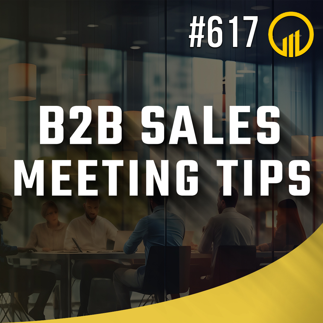 B2B Sales Meeting Tips - Sales Influence Podcast - SIP 617