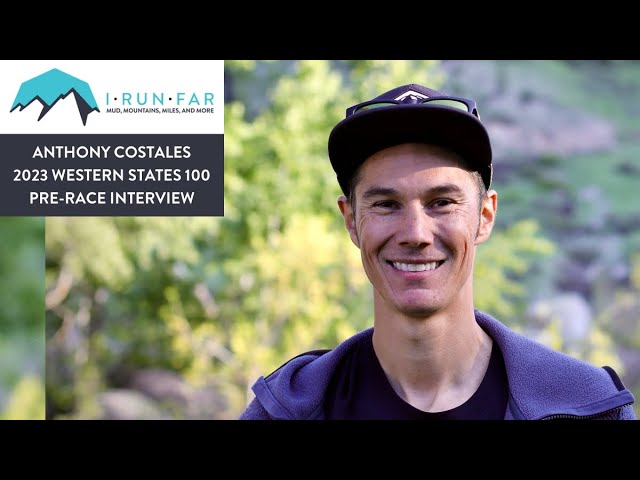 Anthony Costales Pre-2023 Western States 100 Interview