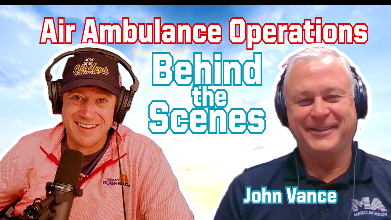 EP 227: Behind the Scenes of Metro Aviation’s Air Ambulance Operations with Director John Vance