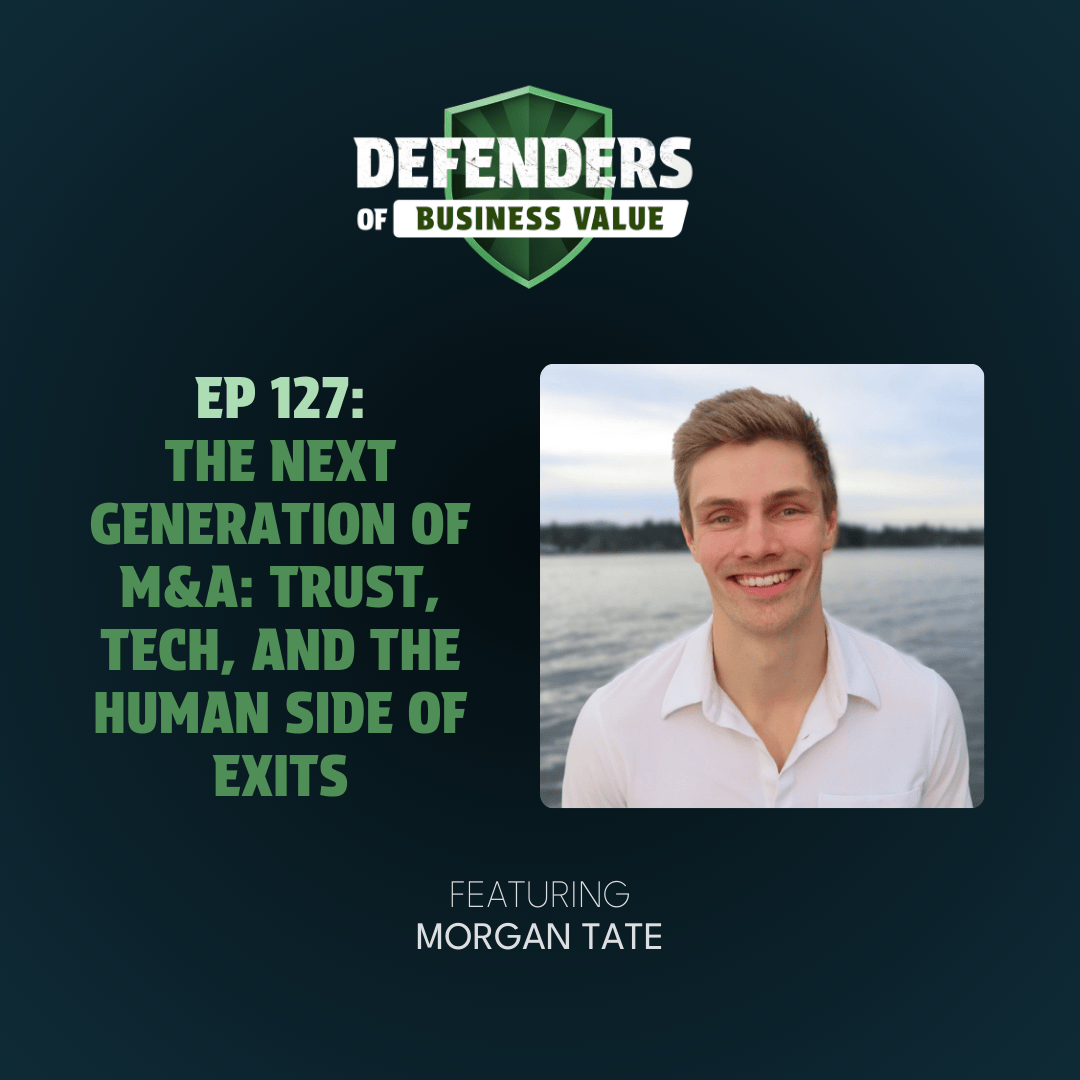 EP 127: The Next Generation of M&A: Trust, Tech, and the Human Side of Exits