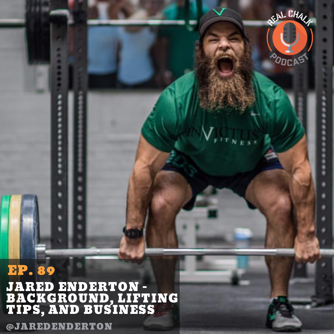 Jared Enderton - Background, Lifting Tips, and Business — Real Chalk #89
