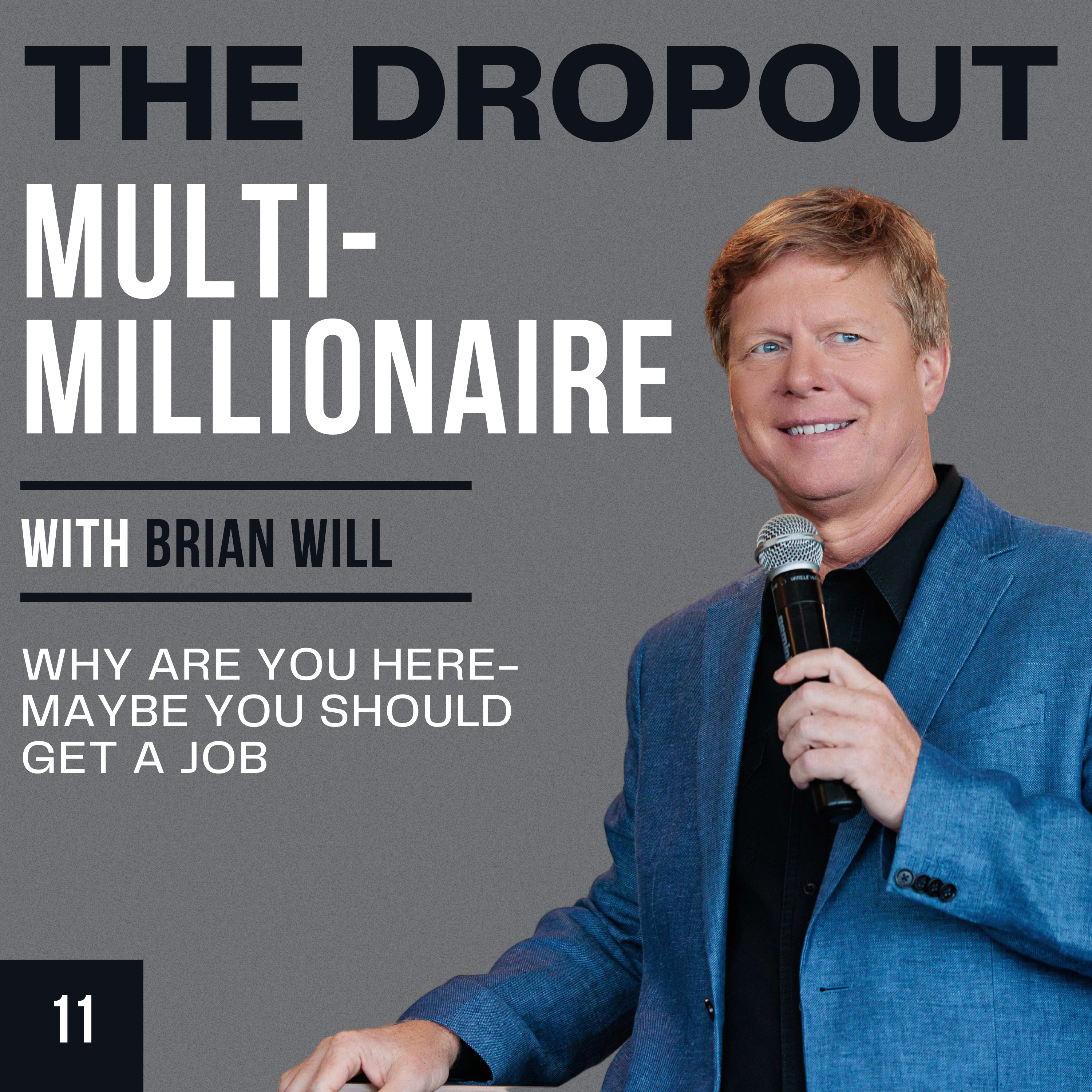 The Dropout Multi-Millionaire Podcast