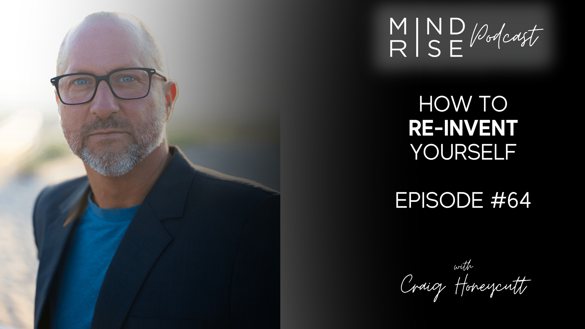 How to Reinvent Yourself with Craig Honeycutt