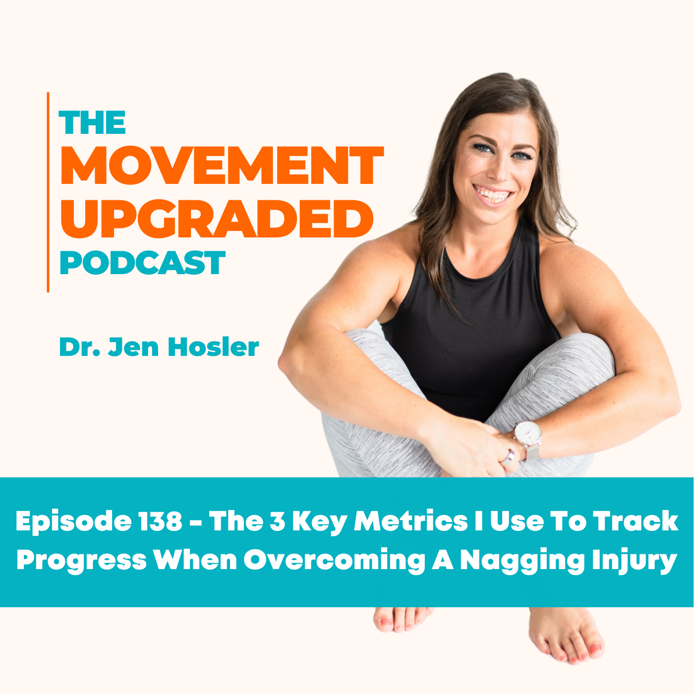 Episode 138 - The 3 Key Metrics I Use To Track Progress When Overcoming A Nagging Injury