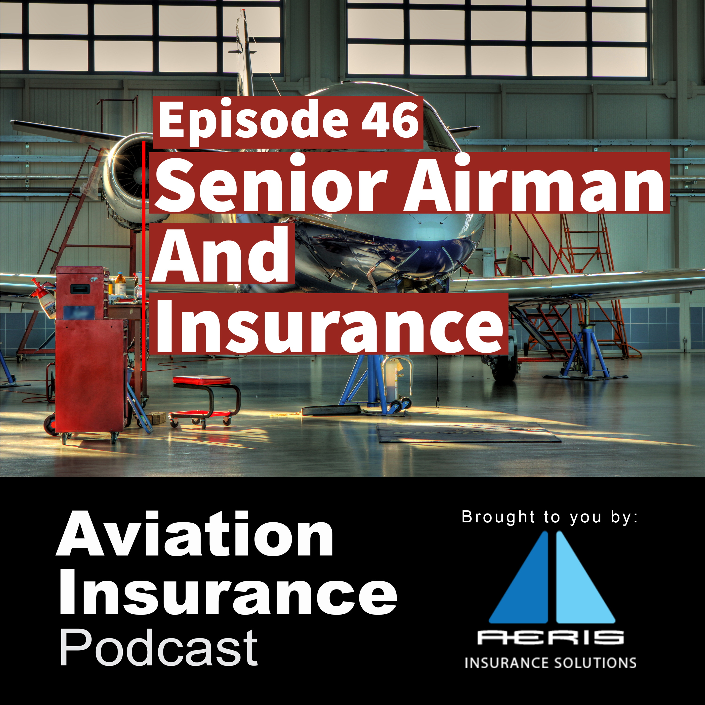 Episode 46: Senior Airman & Insurance