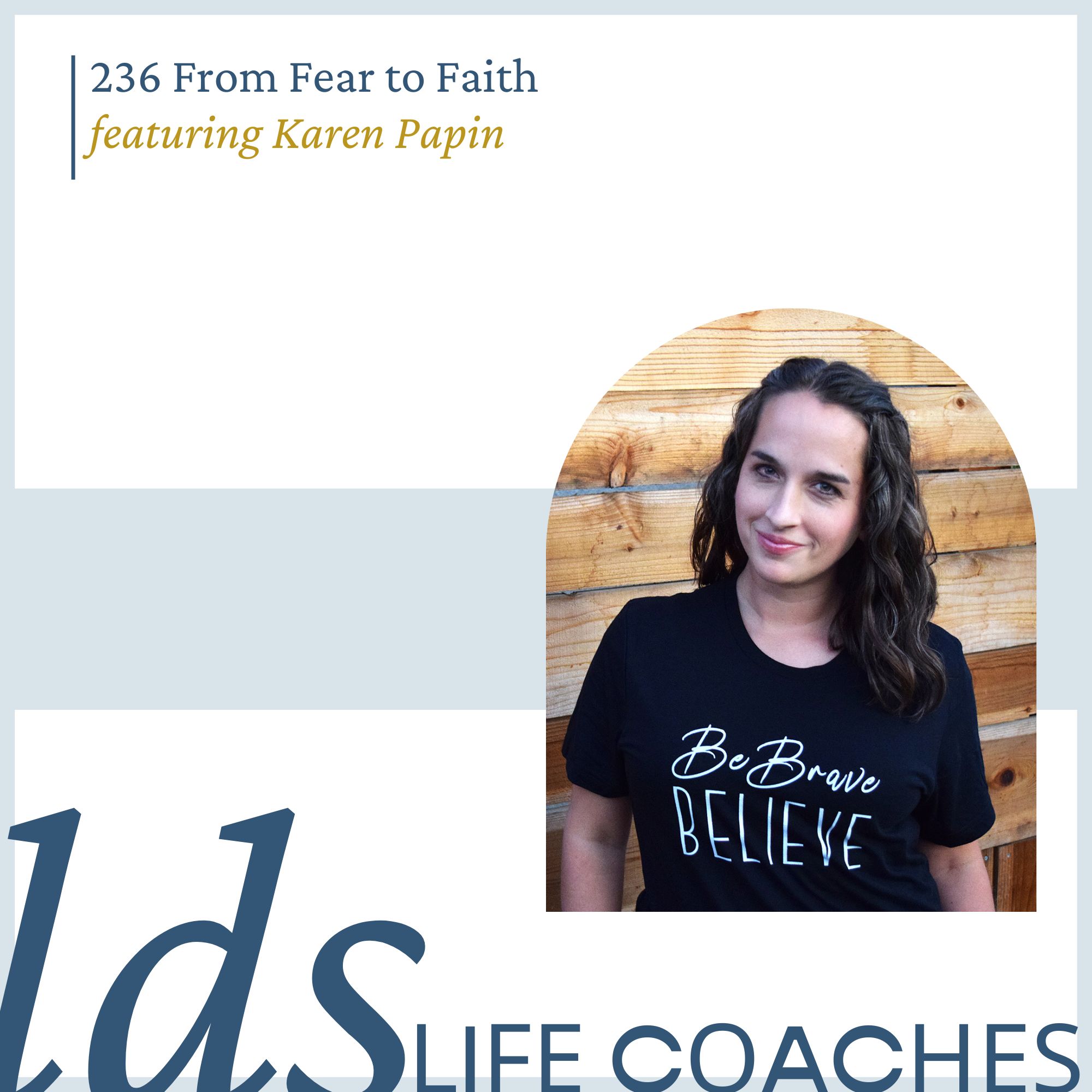 236. From Fear to Faith with Karen Papin