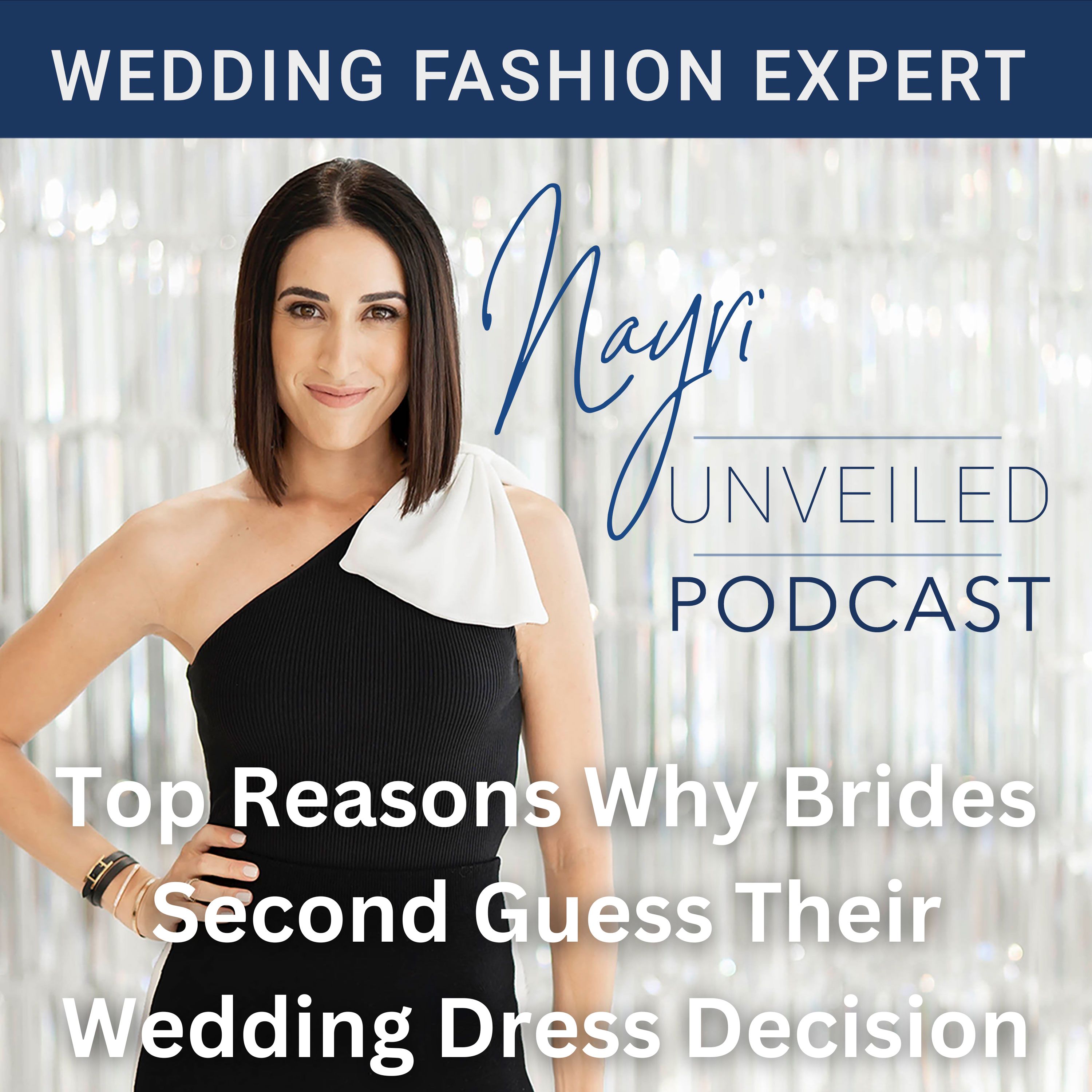 Nayri Unveiled Podcast - Wedding Fashion Expert