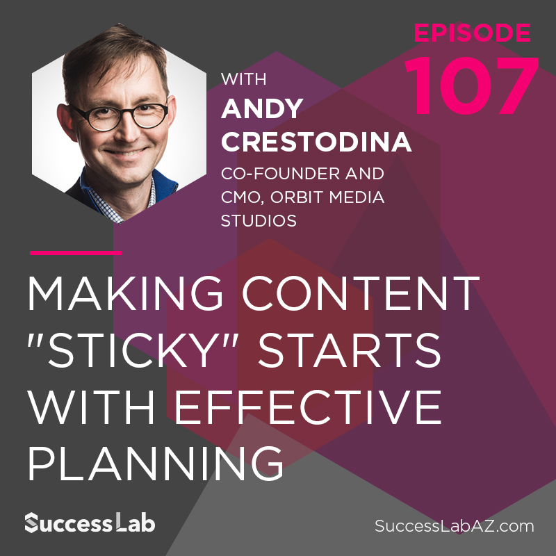 Making Content "Sticky" Starts With Effective Planning