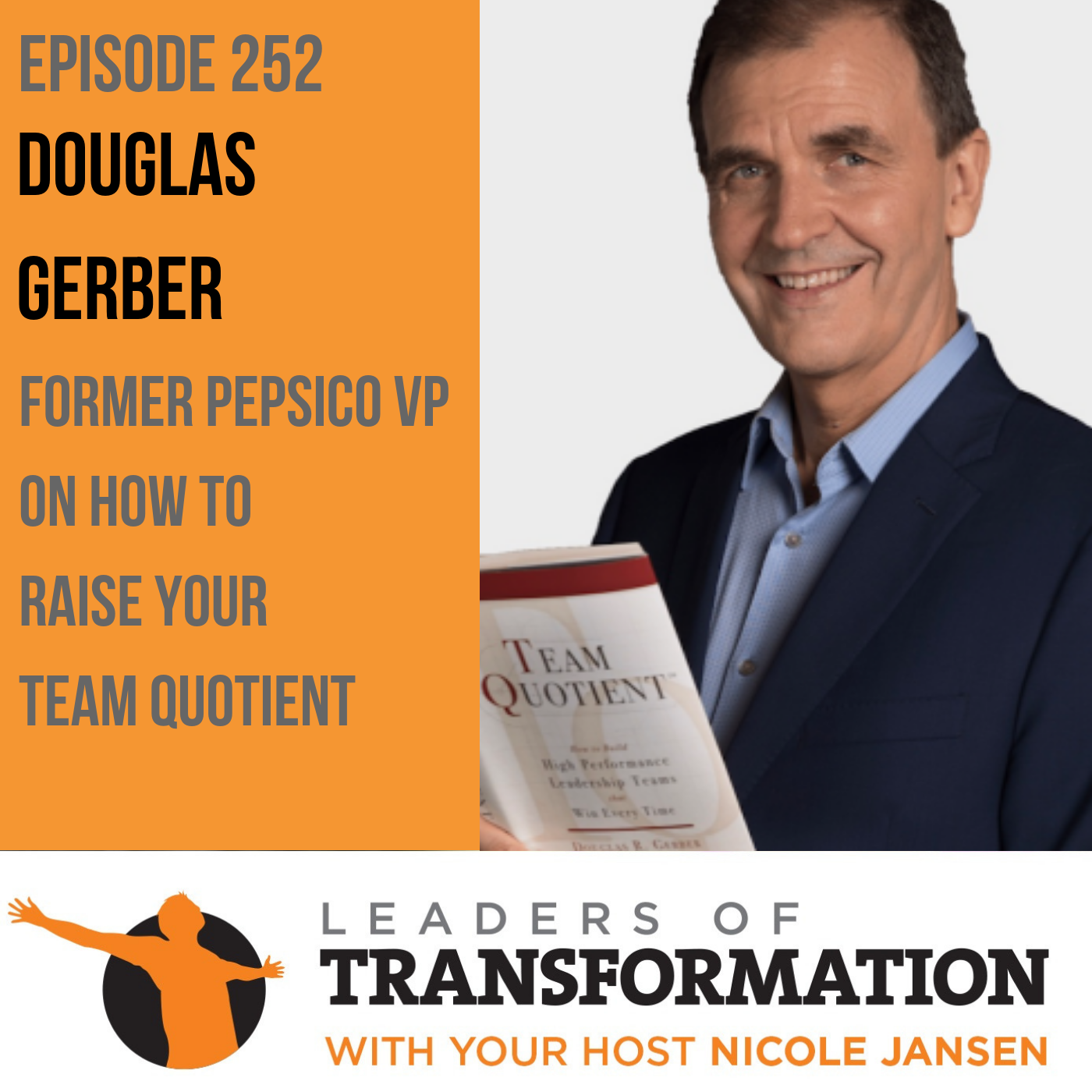 252: Douglas Gerber: Former PepsiCo VP on How To Raise Your Team Quotient