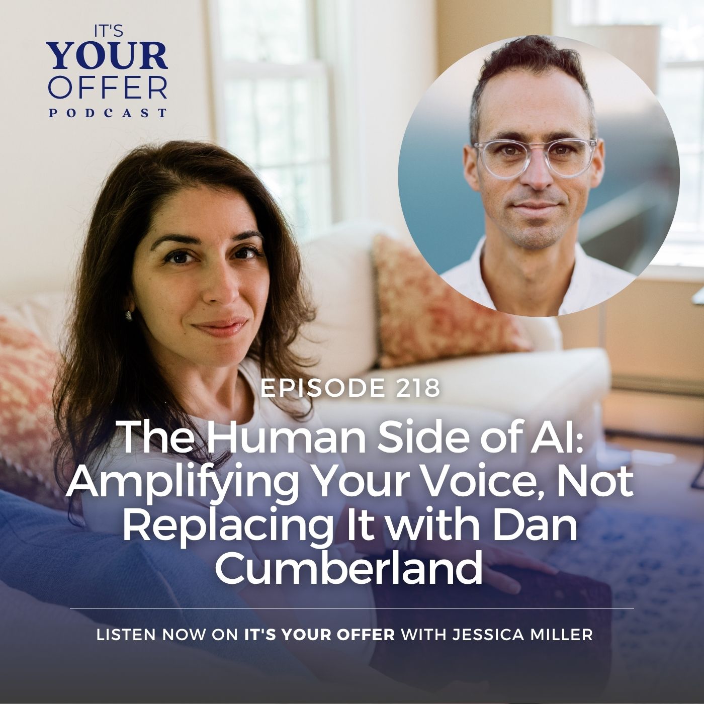 Episode 218 - The Human Side of AI: Amplifying Your Voice, Not Replacing It with Dan Cumberland Episode 218 - The Human Side of AI: Amplifying Your Voice, Not Replacing It with Dan Cumberland
