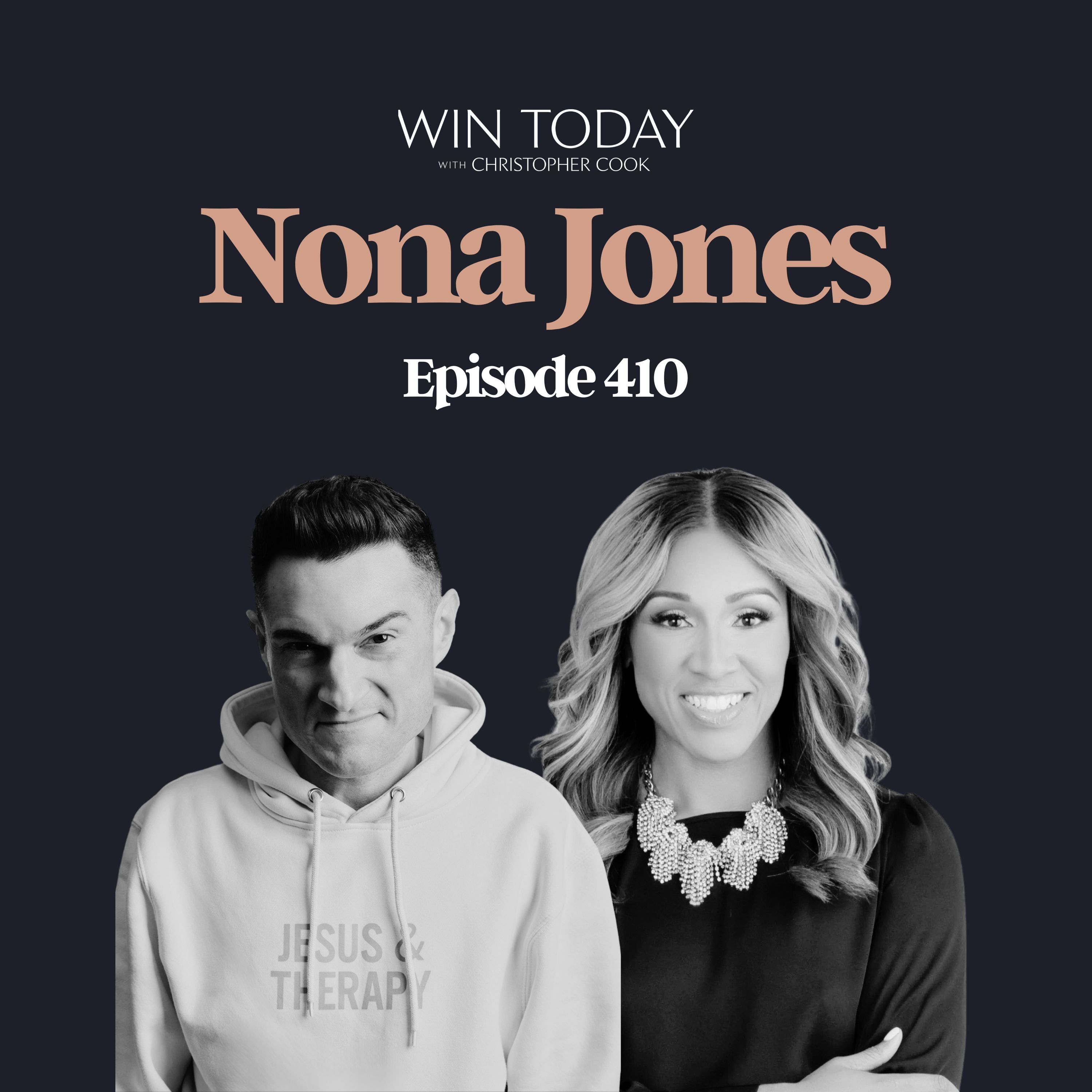 410: Nona Jones on the Roots of Rejection, Patterns of Self-Sabotage, Why Behavior is an Outgrowth of Beliefs, Taking Thoughts Captive vs. The Power of Positive Thinking, and The Two Types of People in Your Life