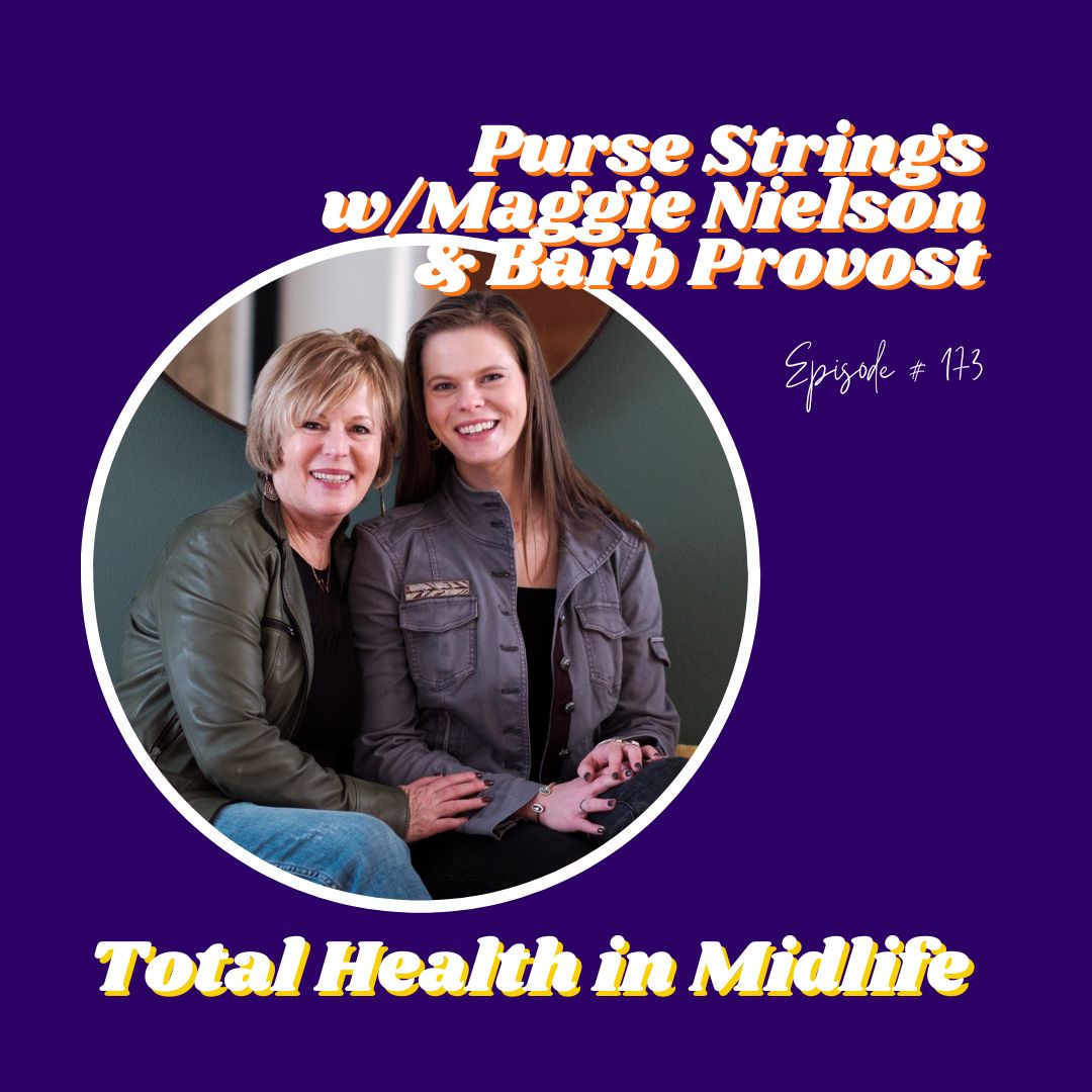 173: Purse Strings with Maggie Nielson & Barb Provost