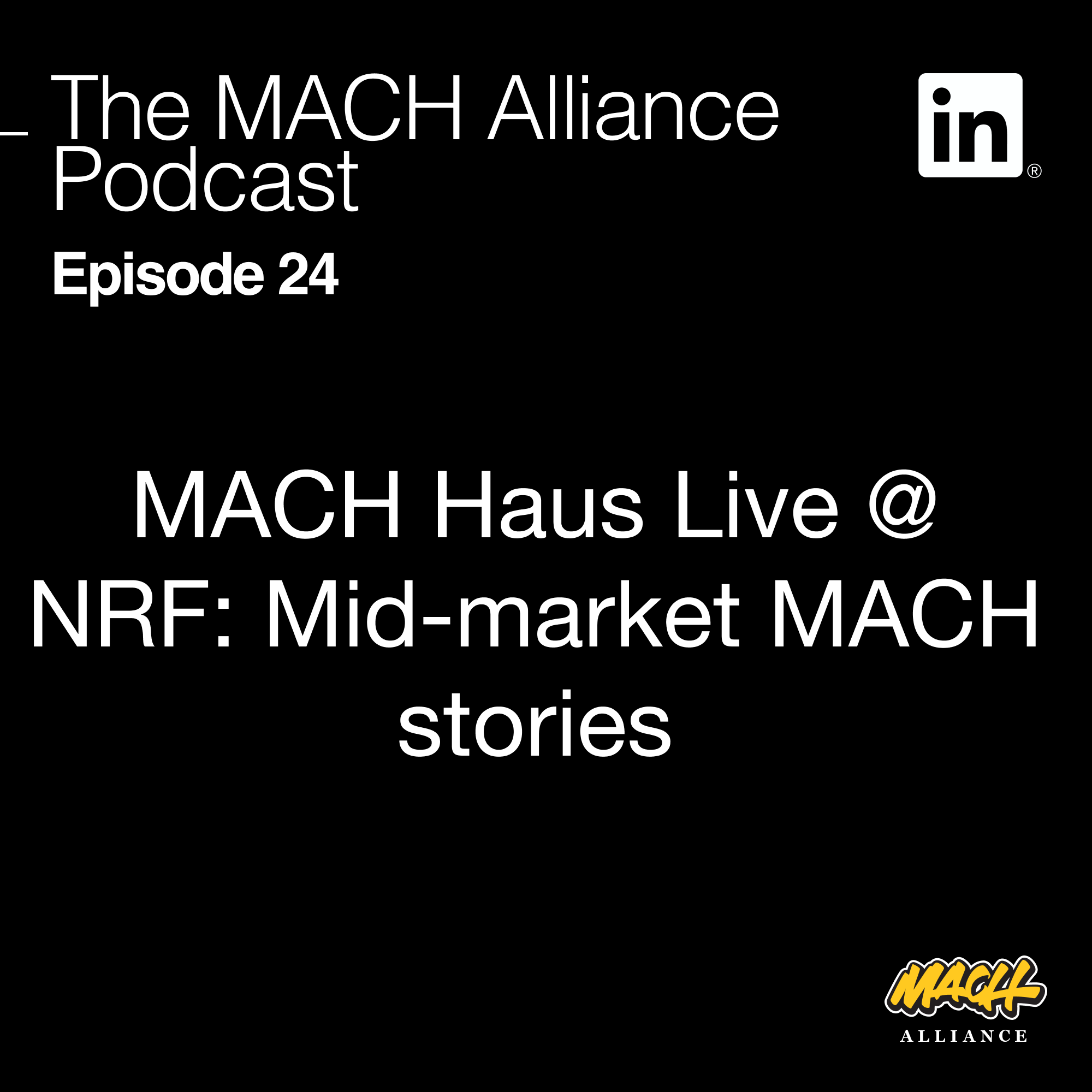 MACH Haus Live @ NRF: Mid-market MACH stories