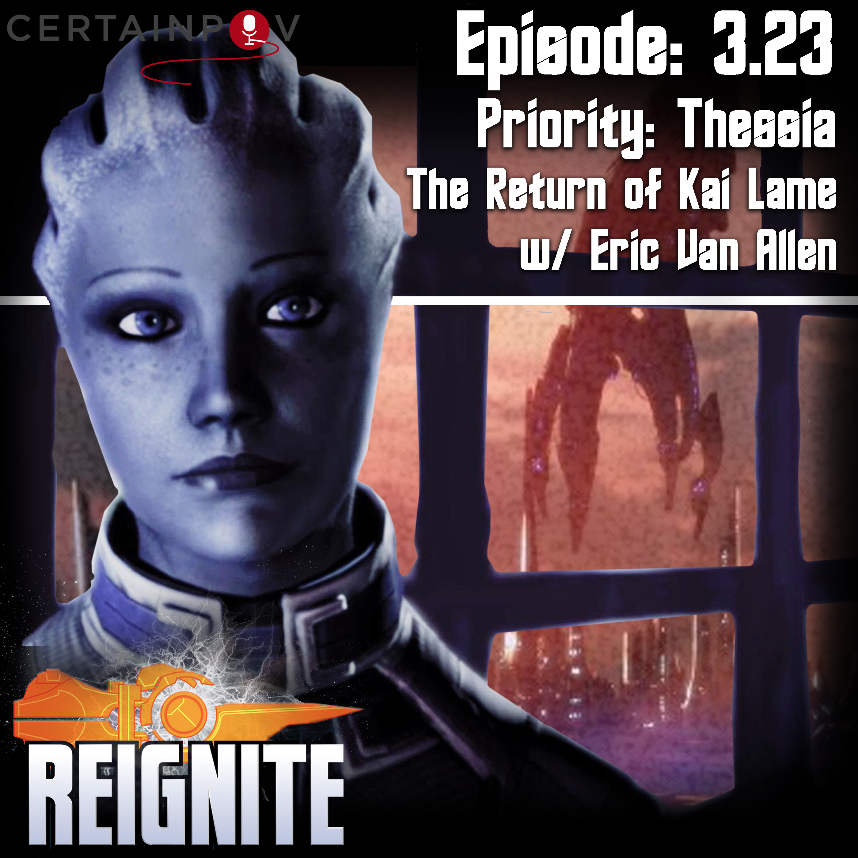 Episode 3.23 - Priority: Thessia - The Return of Kai Lame w/ Eric Van Allen