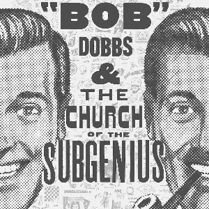 Episode 458 - J.R. "Bob" Dobbs & the Church of the Subgenius (FYD)