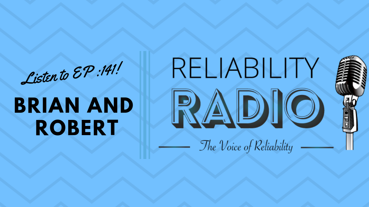 Reliability Radio EP 141: Interview With Brian and Robert