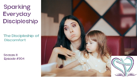 Episode 304: The Discipleship of Discomfort