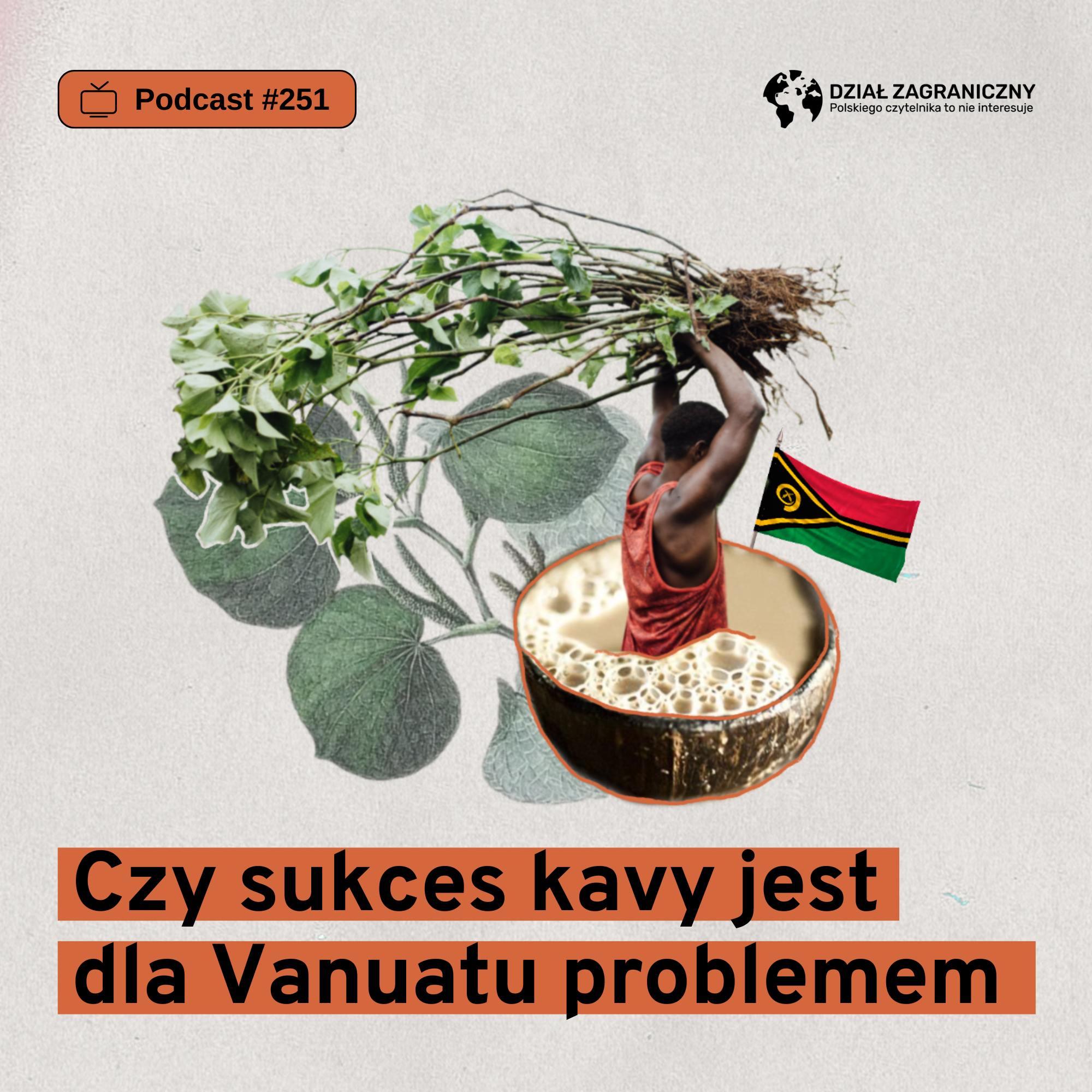 Czy sukces kavy jest dla Vanuatu problemem (Dział Zagraniczny Podcast#251)