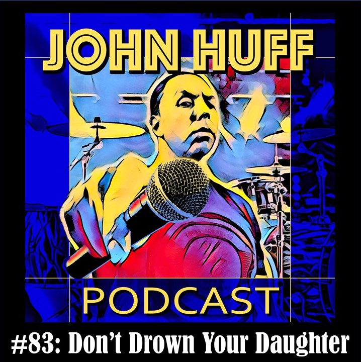 Episode #83: Don't Drown Your Daughter