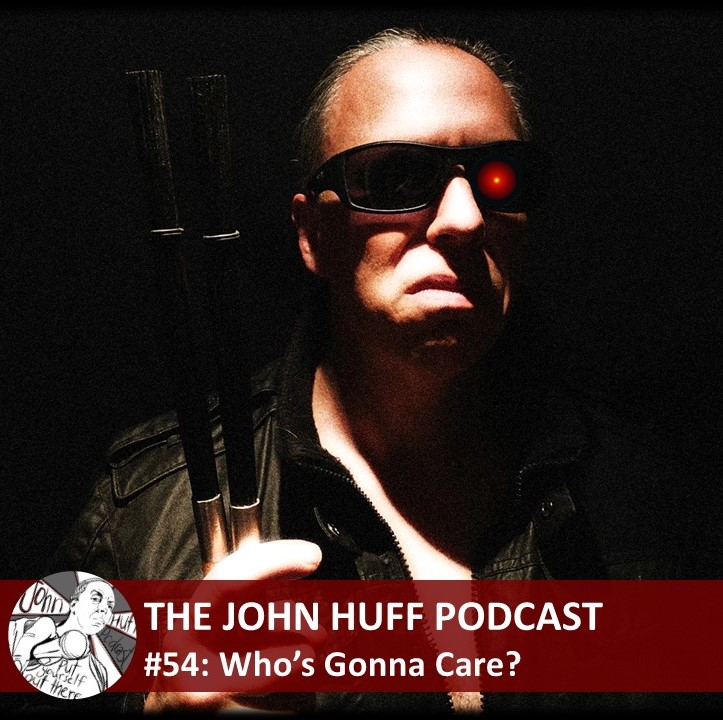 Episode #54: Who's Gonna Care?