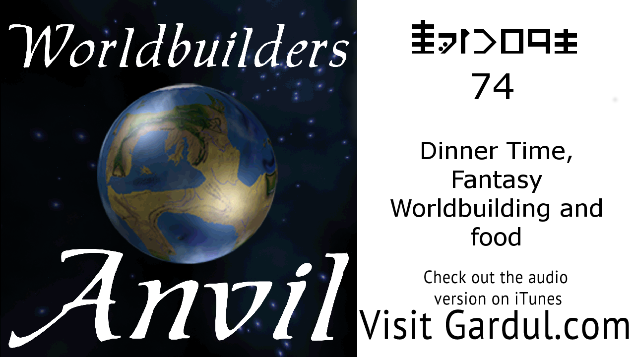 Episode 74: Dinner Time, Fantasy Worldbuilding and food