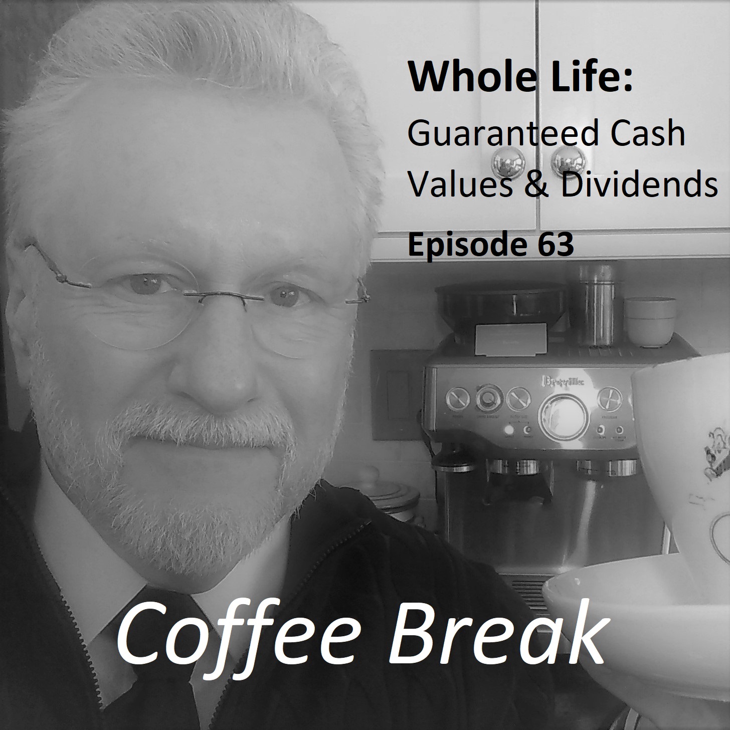 Coffee Break - Whole Life Insurance: Guaranteed Cash Values & Dividends