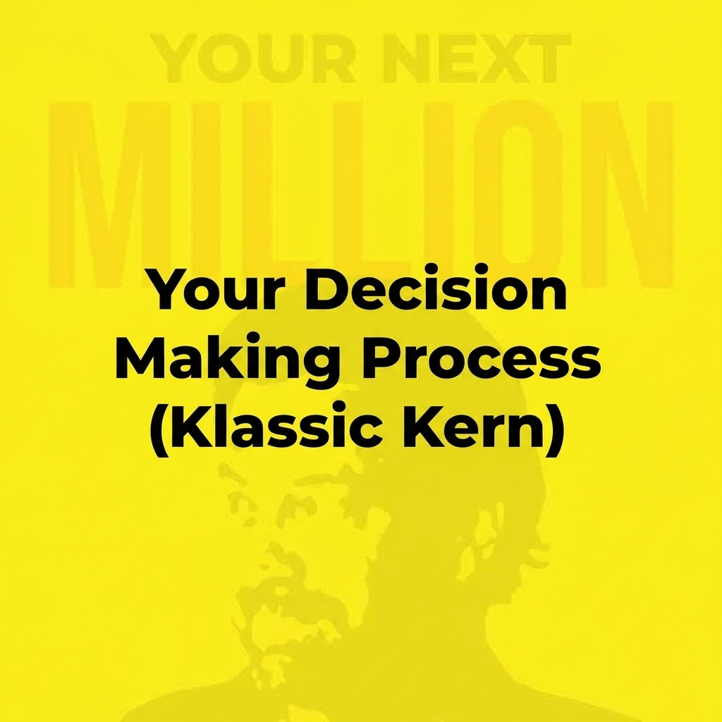 Your Decision Making Process (Klassic Kern)