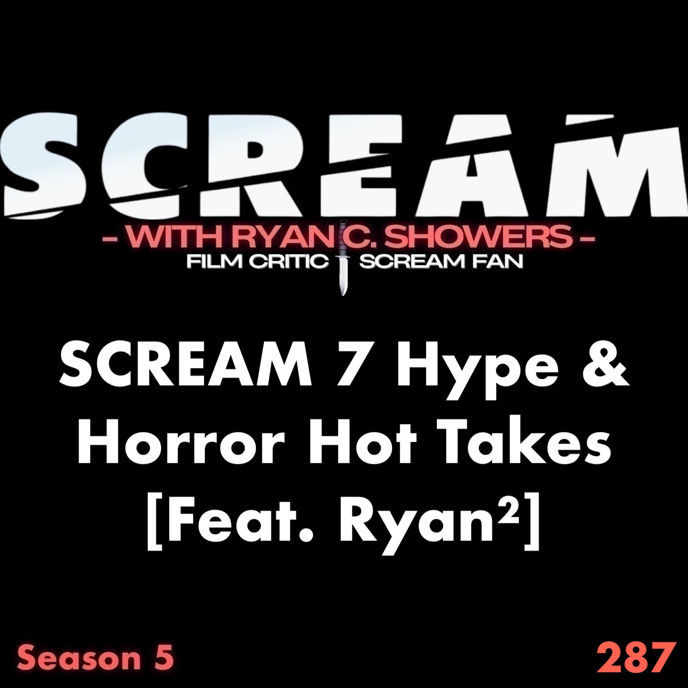287 - SCREAM 7 Hype & Horror Hot Takes [Feat. Ryan²]