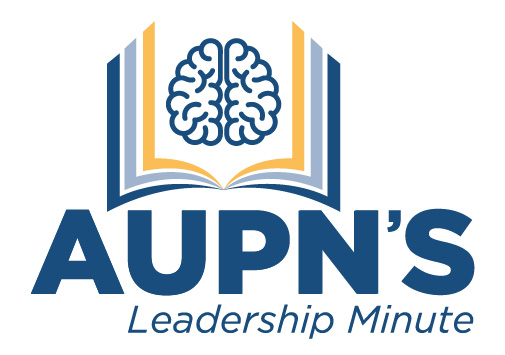 AUPN\'s Leadership Minute