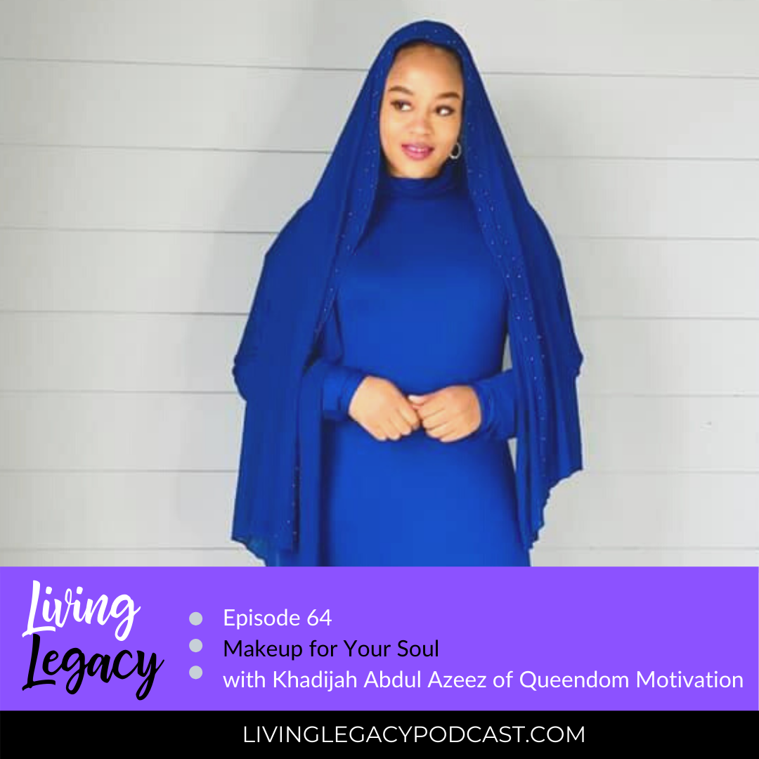 Makeup for Your Soul with Khadijah Abdul Azeez