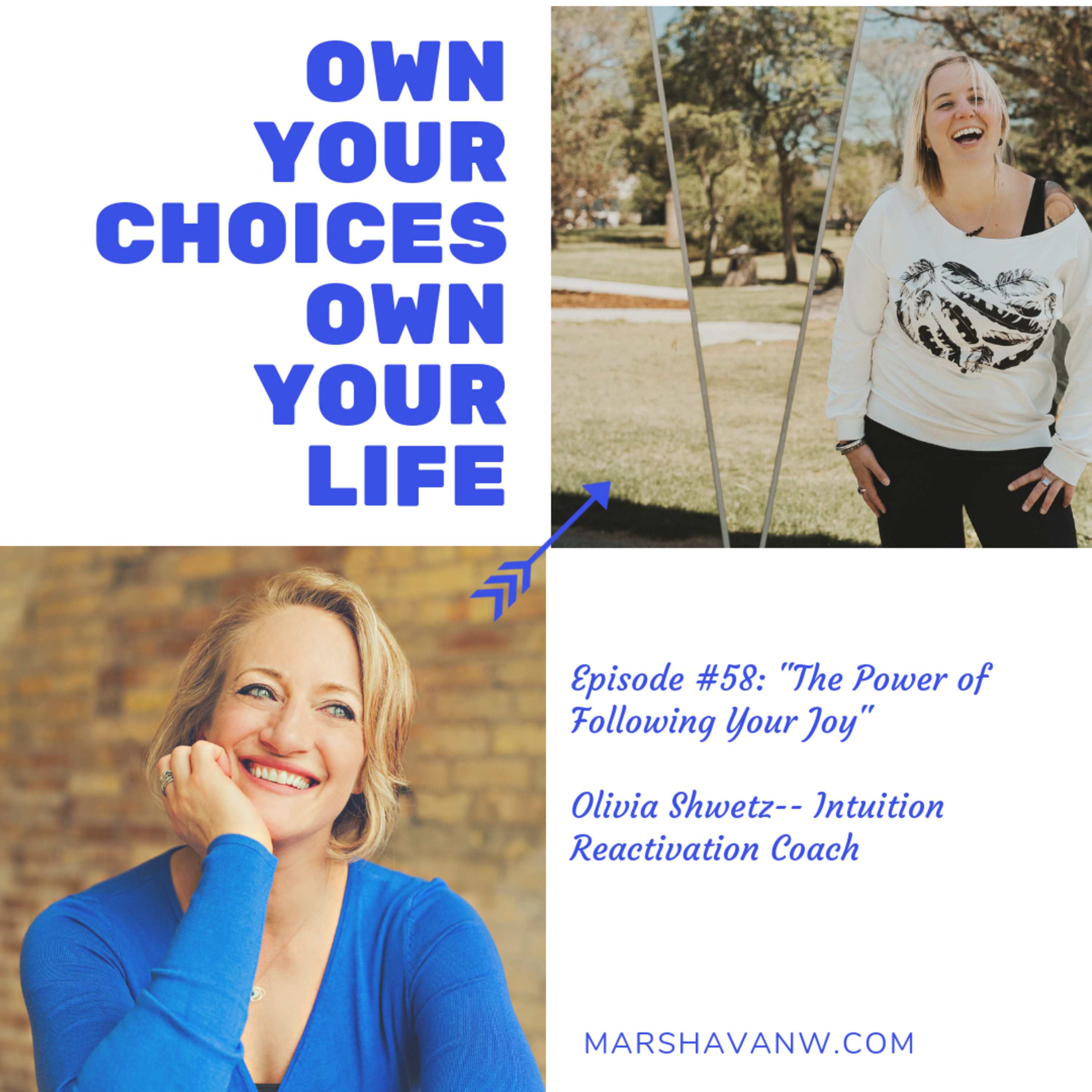 #58: “The Power of Following Your Joy with Olivia Shwetz