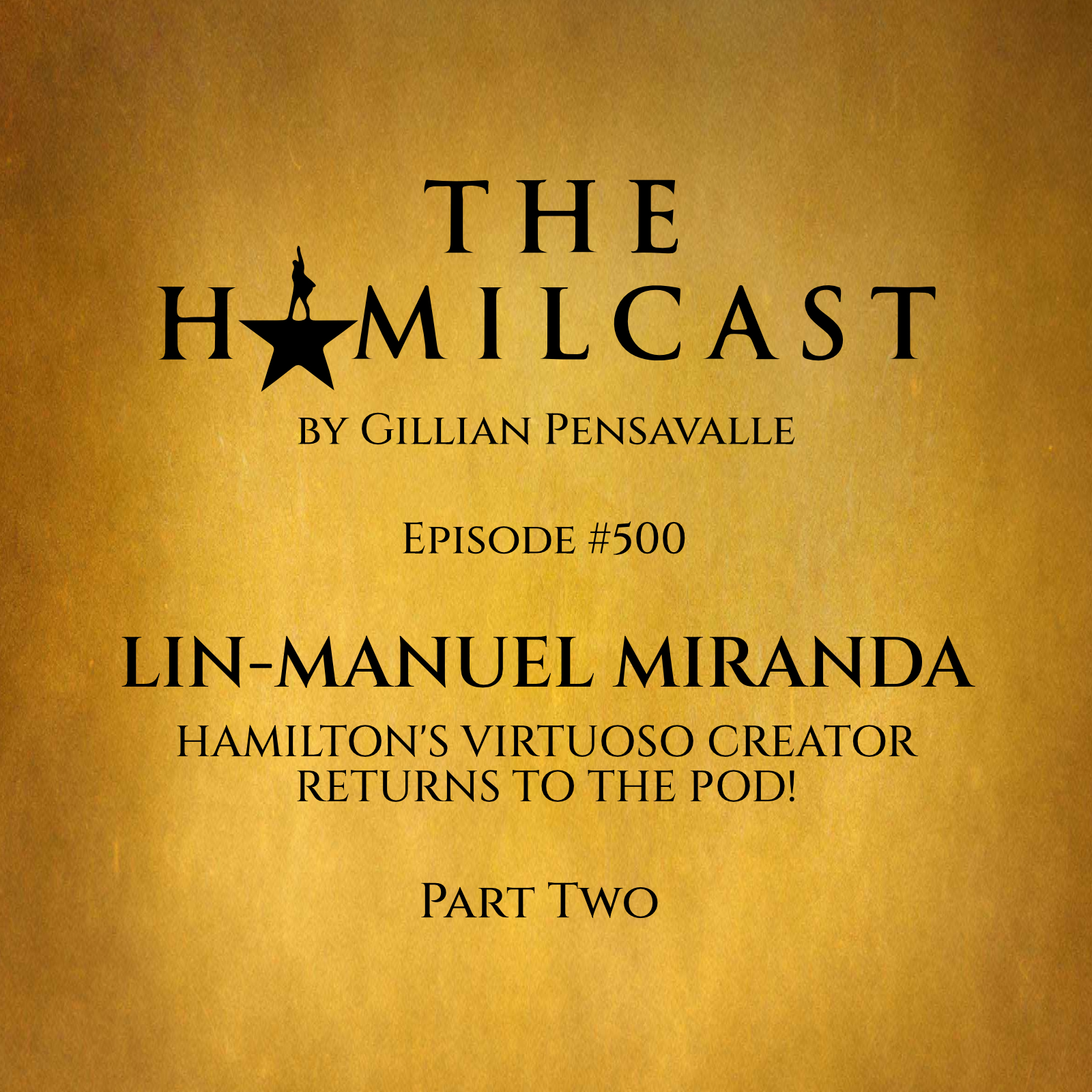 #500: Lin-Manuel Miranda Returns! // Part Two