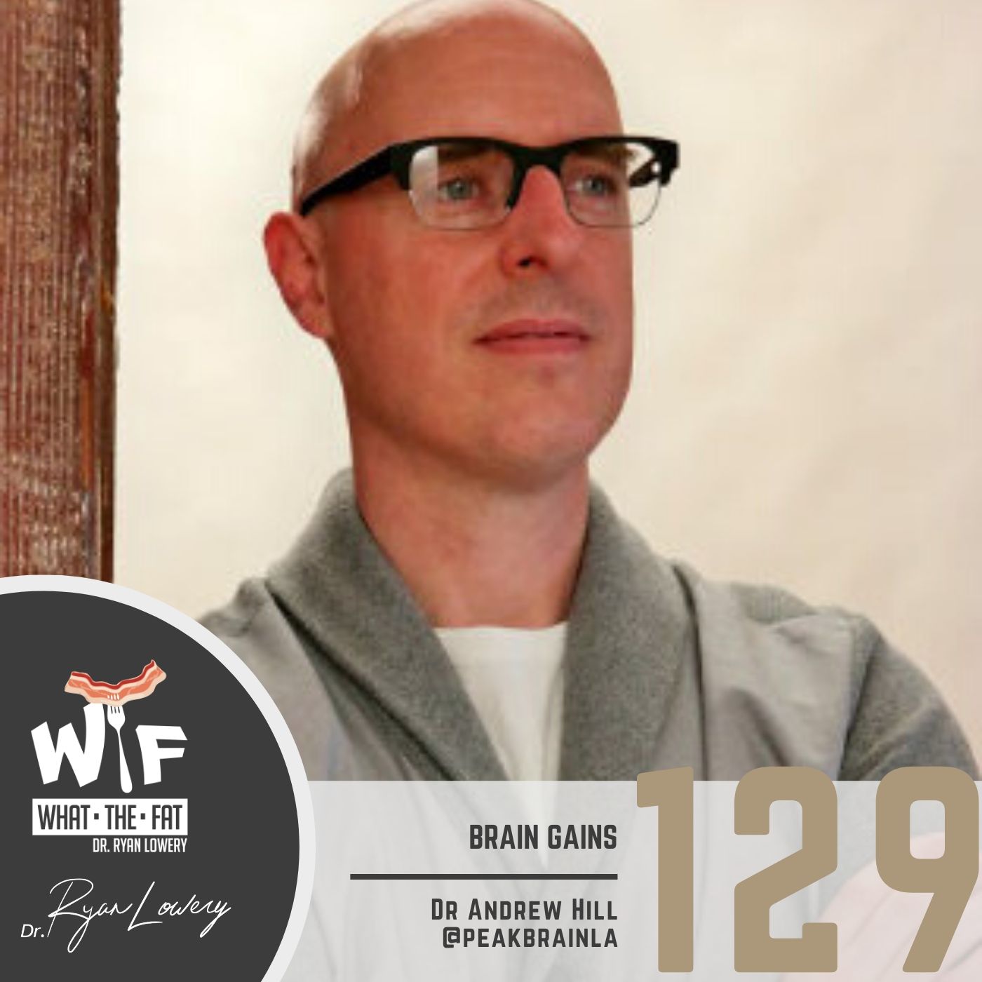 WTF #129 - Dr. Andrew Hill | Brain Gains
