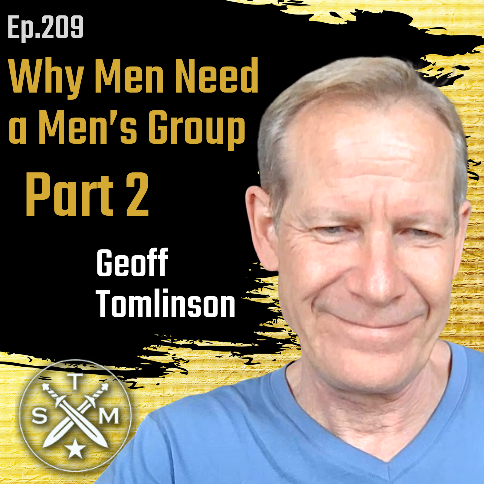 EP209: Geoff Tomlinson - Why Men Need A Men's Group Part 2