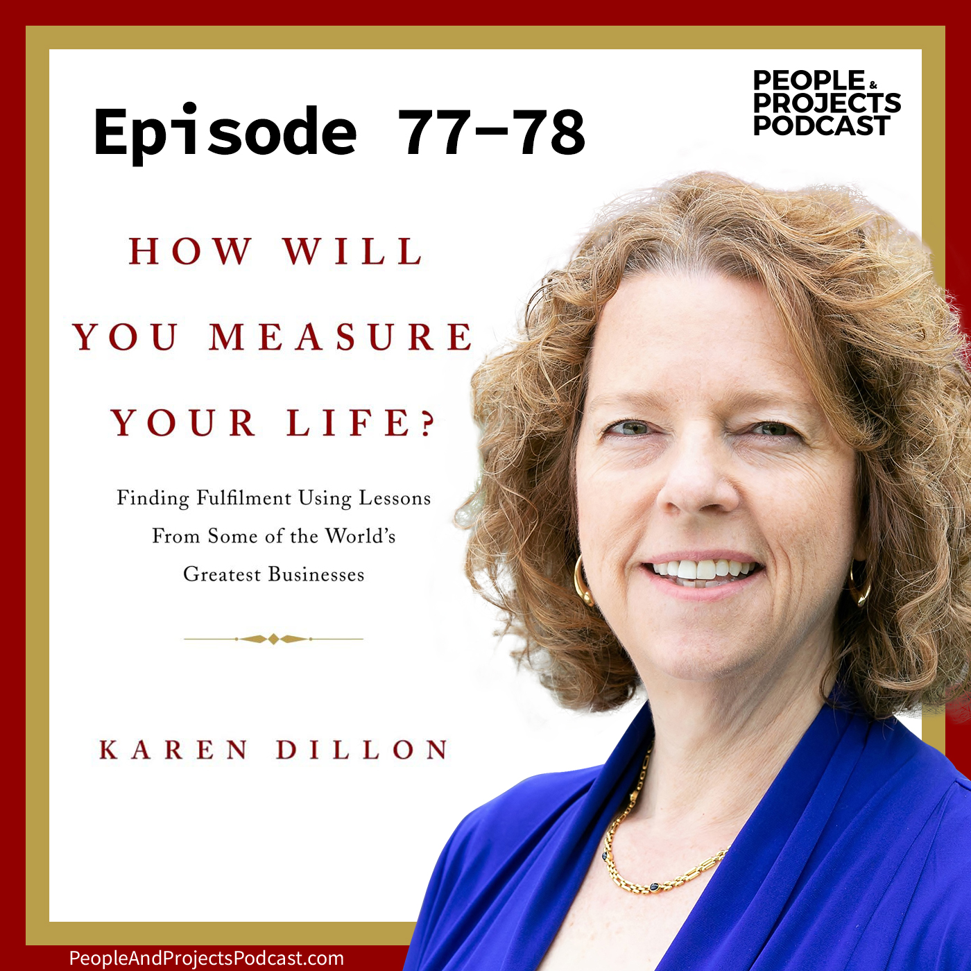 cover of episode PPP 078 | How Will You Measure Your Life, Part 2, with author Karen Dillon