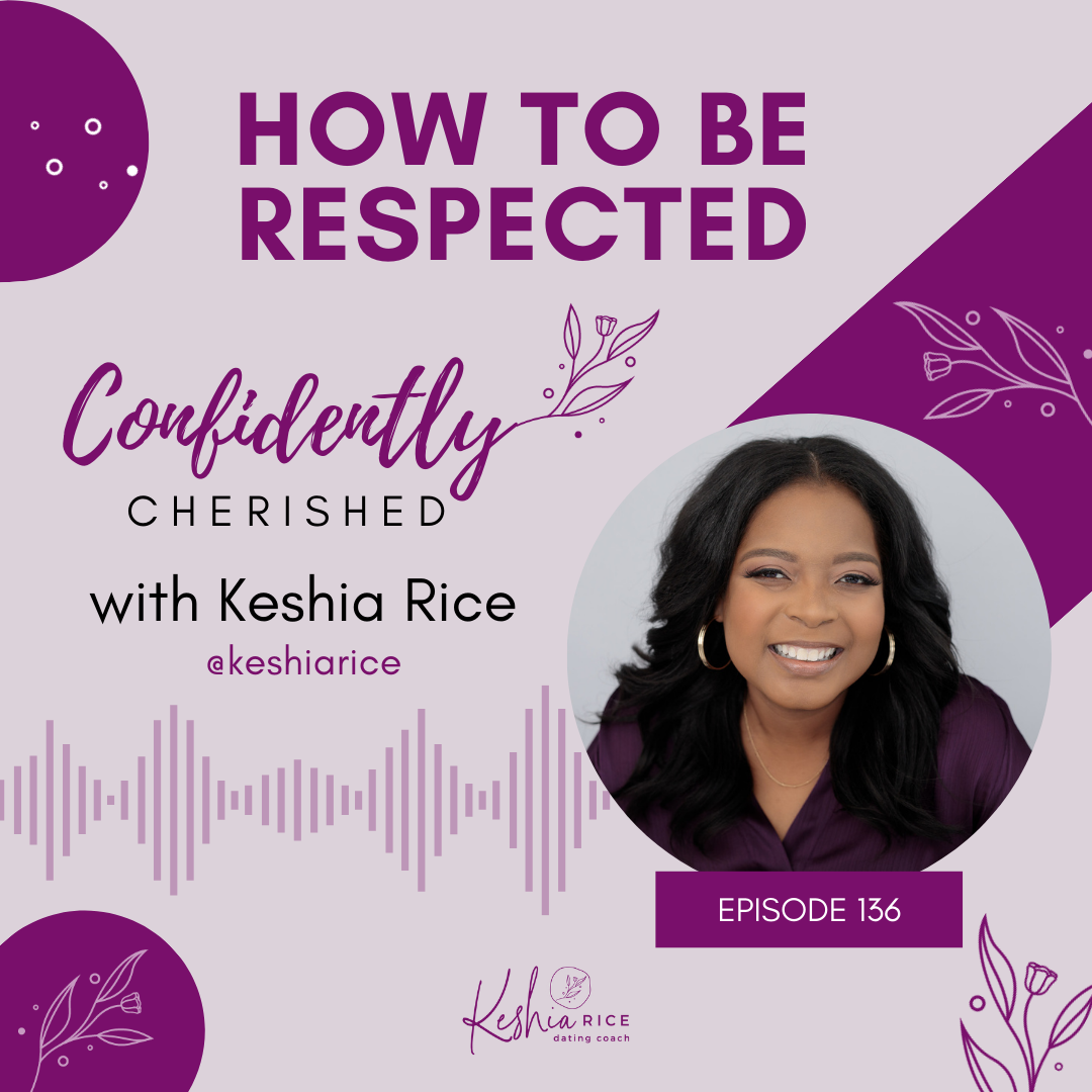 Confidently Cherished Episode 136: How to Be Respected