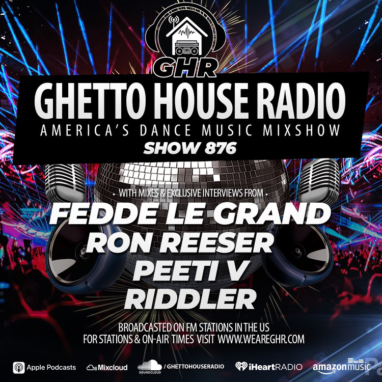 GHR - Show 876 - Fedde Le Grand, Ron Reeser, Riddler, Peeti V
