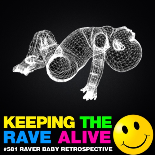 Episode 581: Raver Baby Retrospective