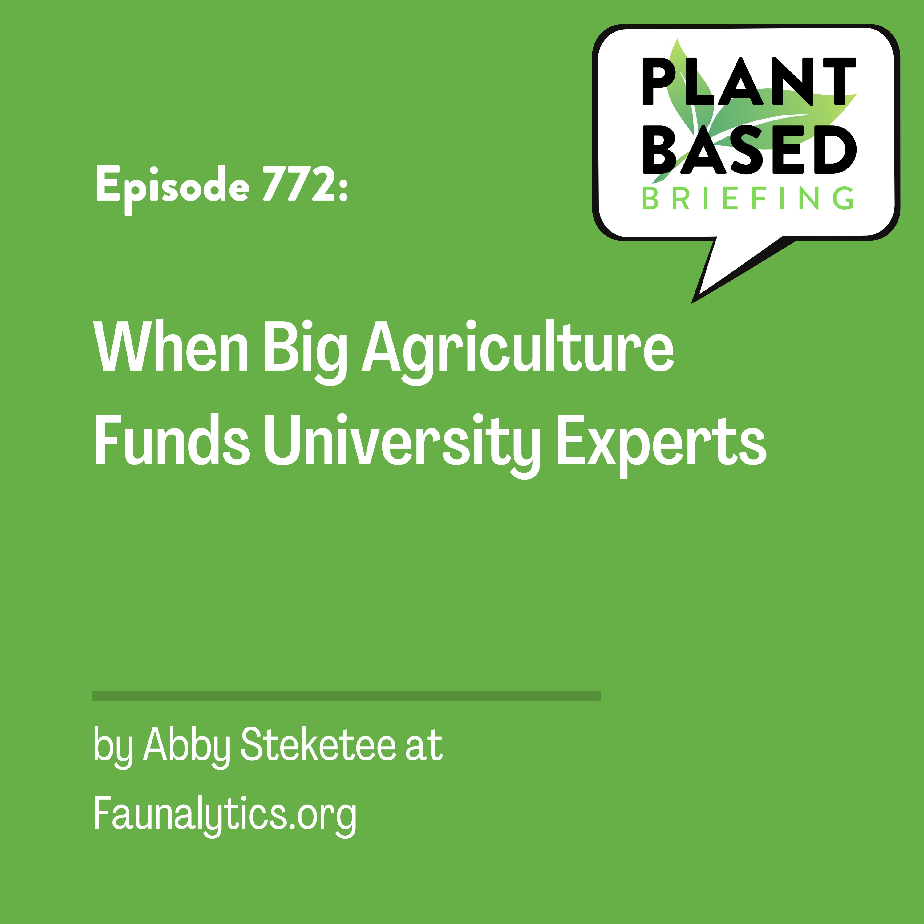 772: When Big Agriculture Funds University Experts by Abby Steketee at Faunalytics.org