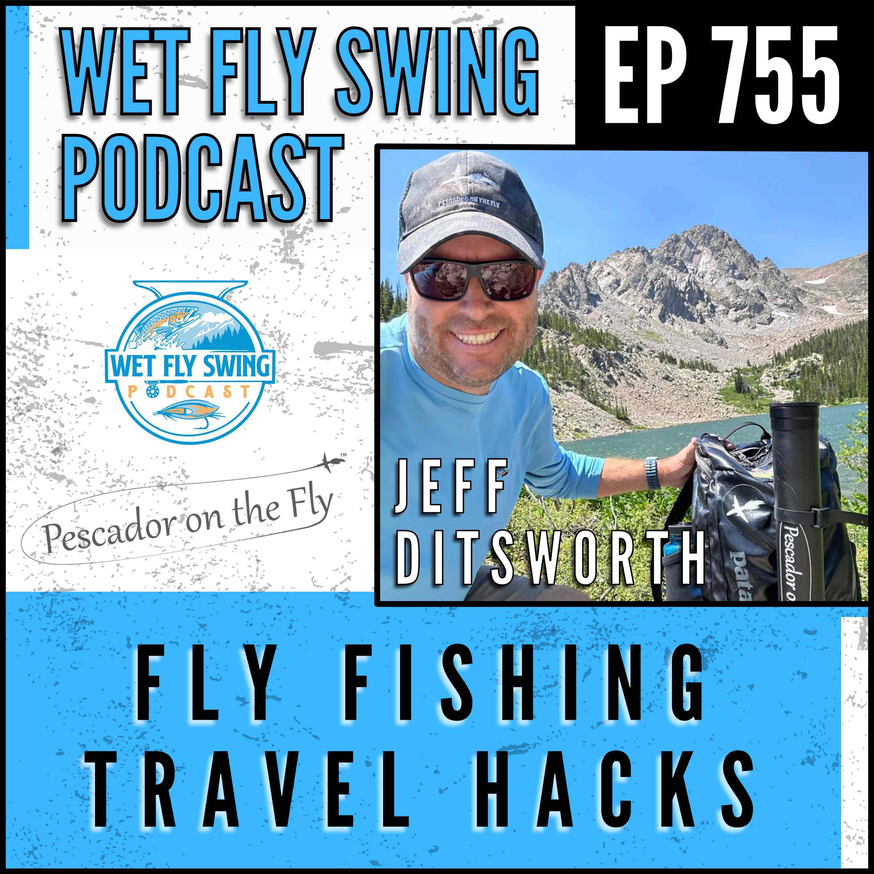 Fly Fishing Travel Hacks with Jeff Ditsworth of Pescador on the Fly