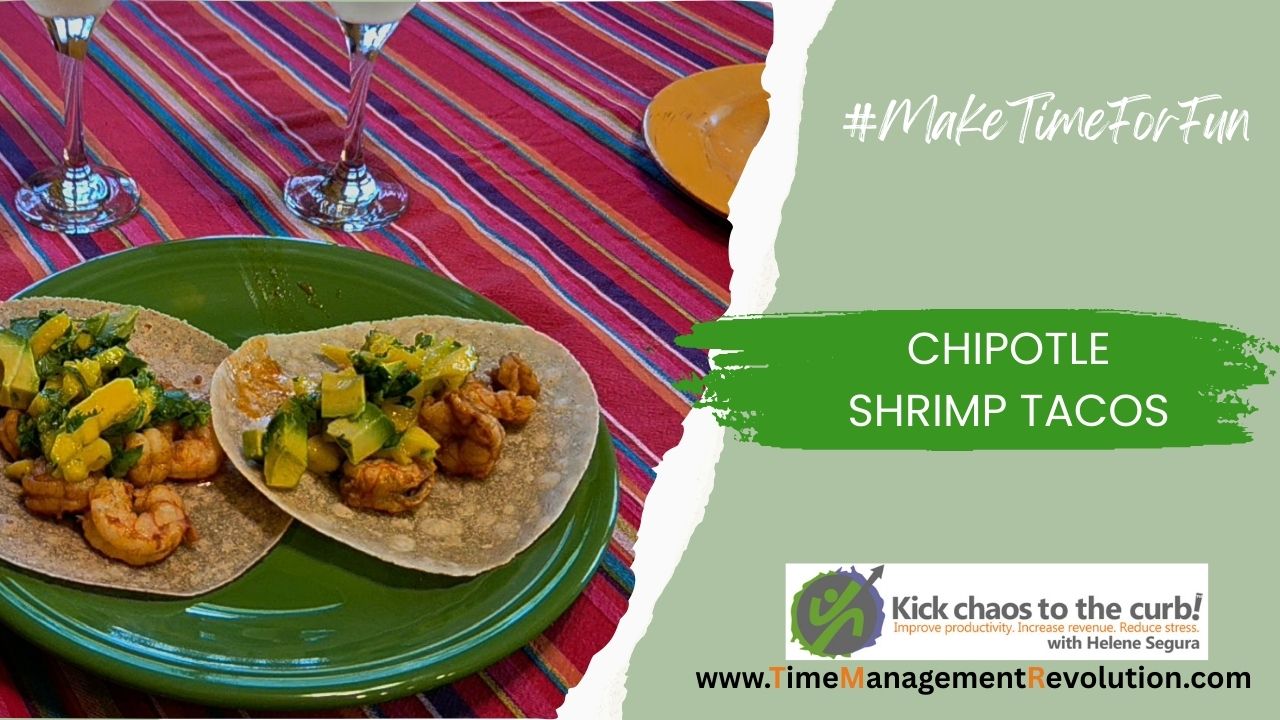 Make Time for Fun: Chipotle Shrimp Tacos and Mango Avocado Salsa