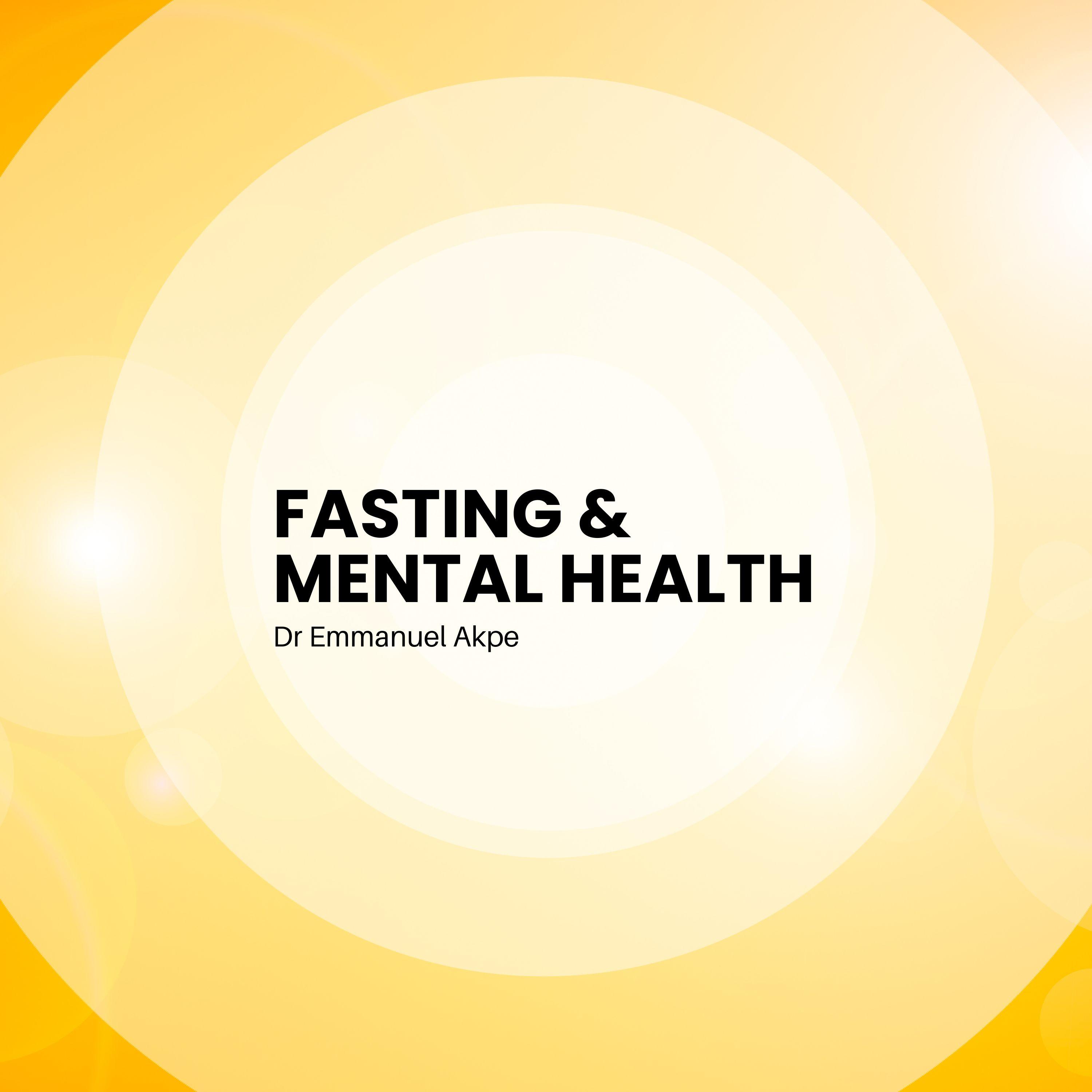 Fasting & Wellbeing - Dr Emmanuel Akpe