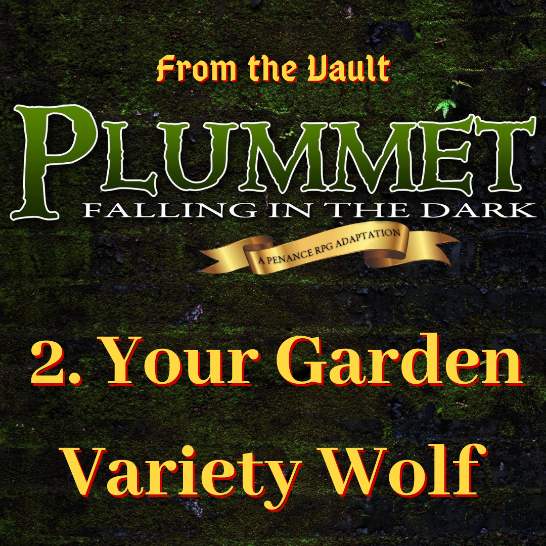 From The Vault: Plummet 2. Your Garden Variety Wolf