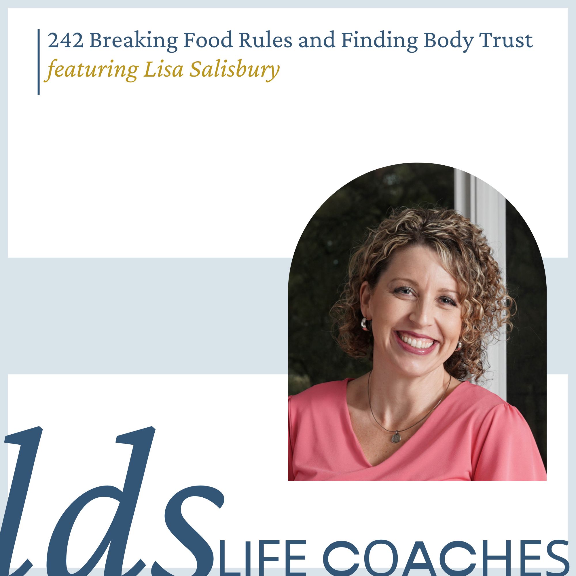 242. Breaking Food Rules and Finding Body Trust with Lisa Salisbury