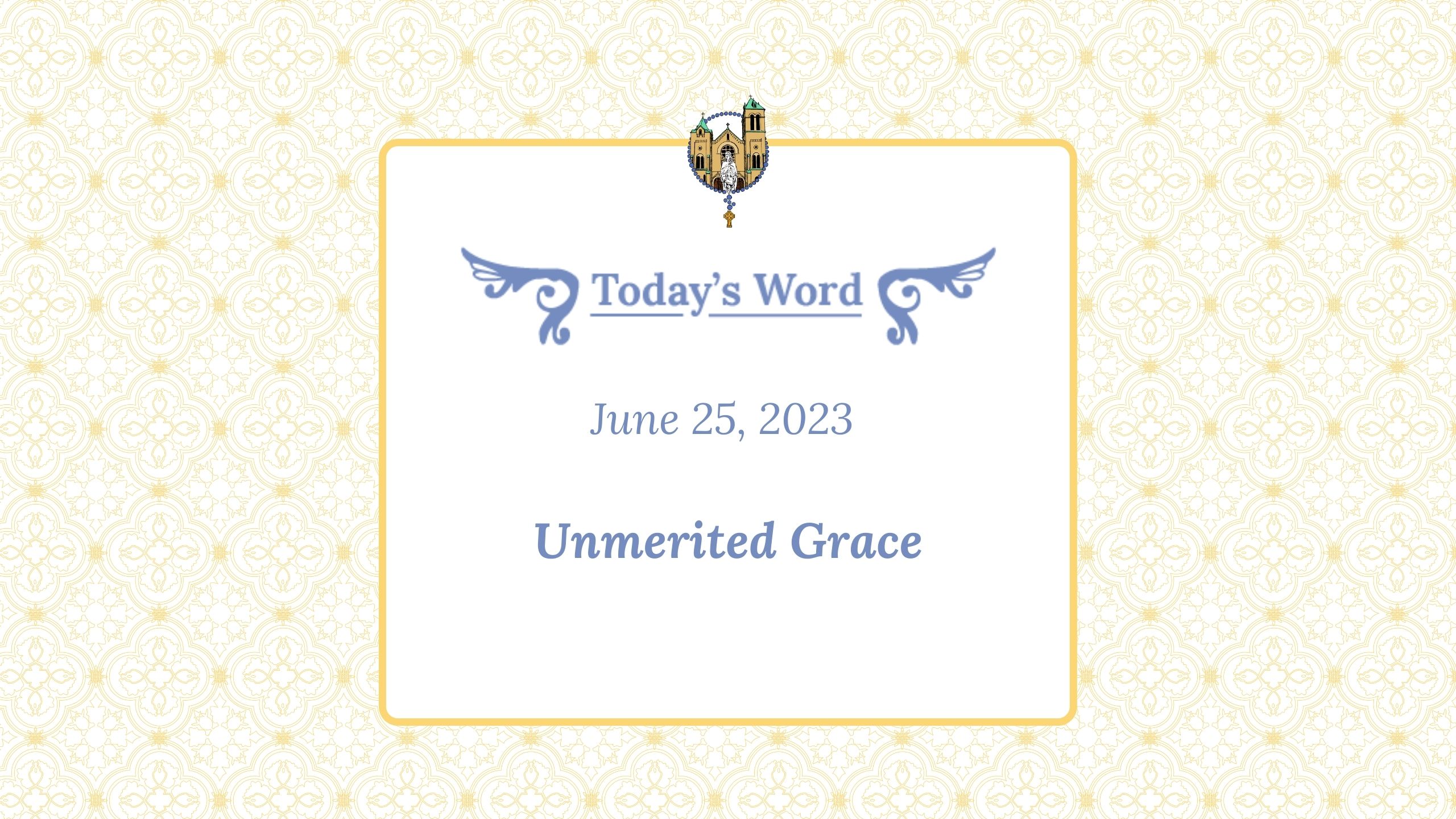 June 25 - Unmerited Grace