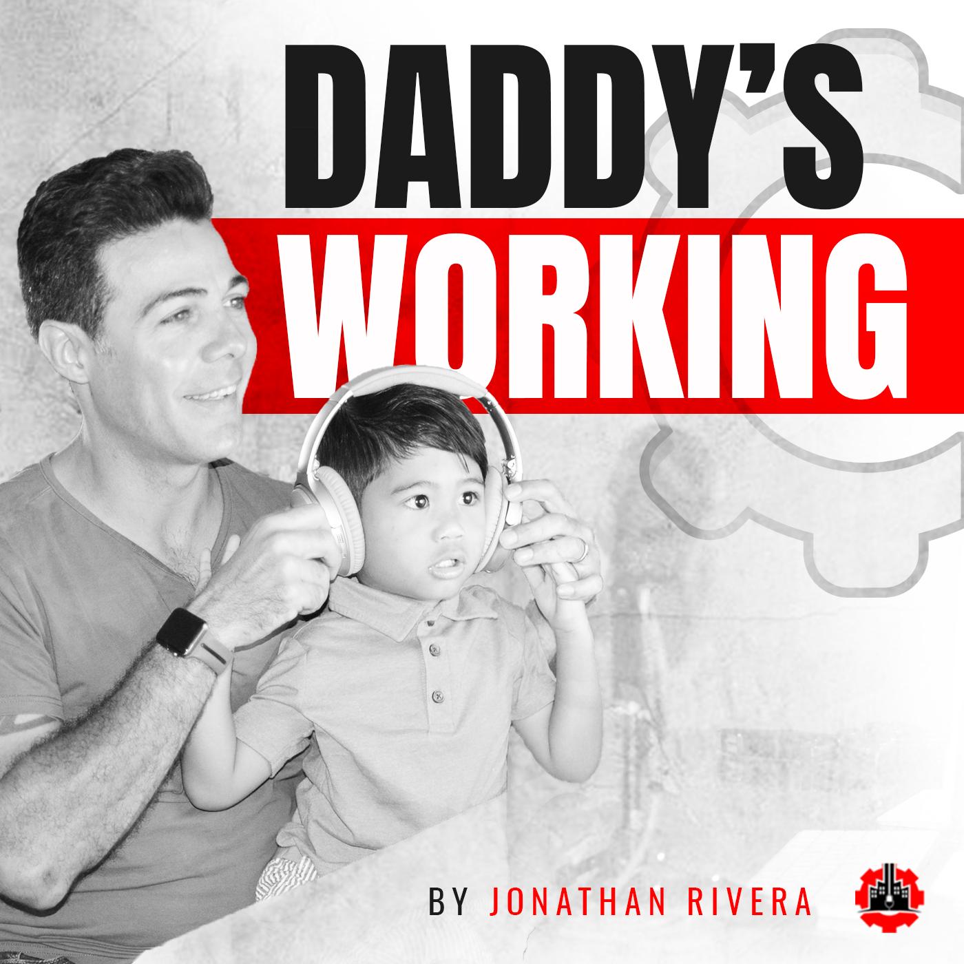 Daddy\'s Working Podcast