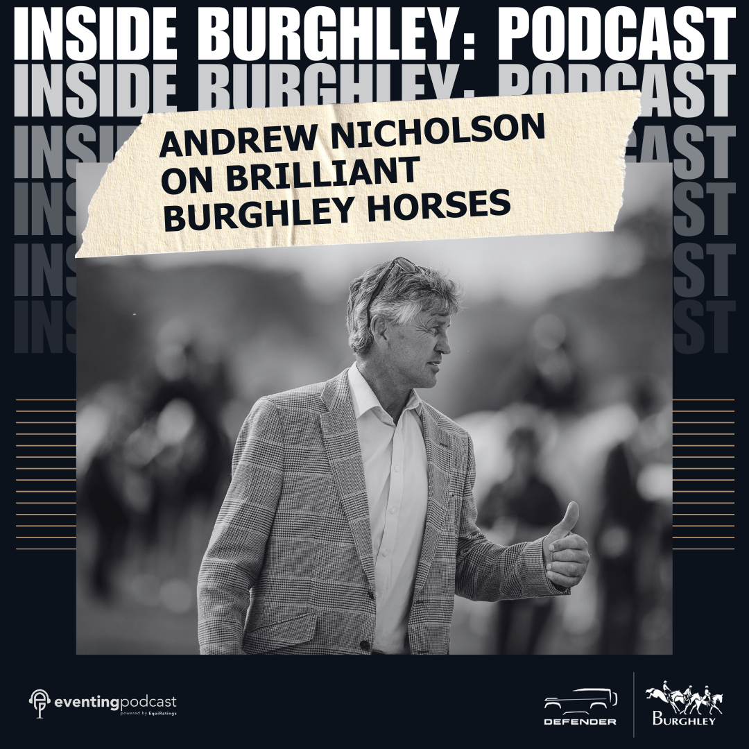 Inside Burghley: Andrew Nicholson on Brilliant Burghley Horses